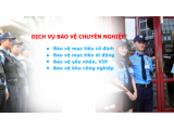 Dịch vụ bảo vệ yếu nhân tốt nhất hiện nay